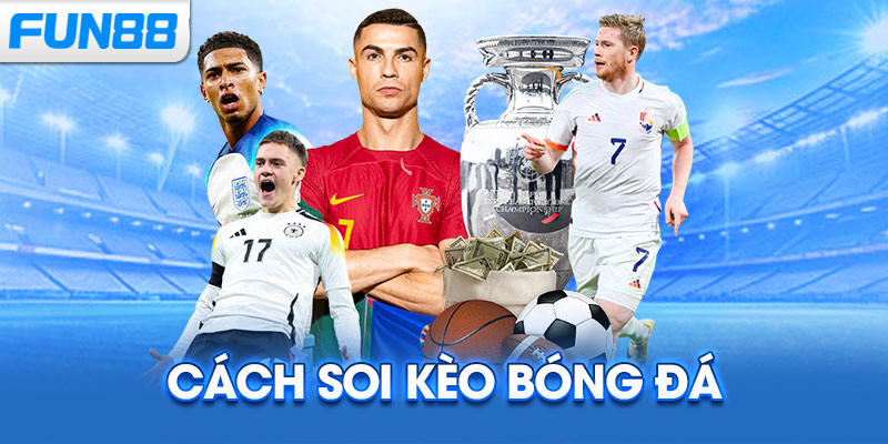 Cách Soi Kèo Bóng Đá