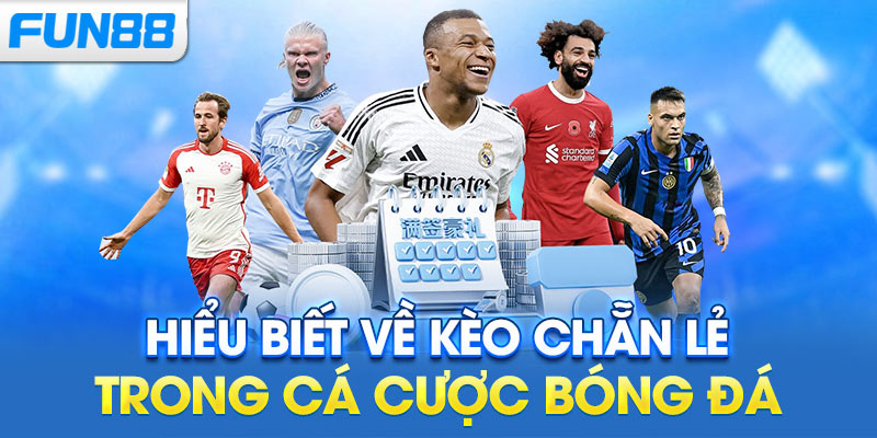 Hiểu biết về kèo chẵn lẻ trong cá cược bóng đá