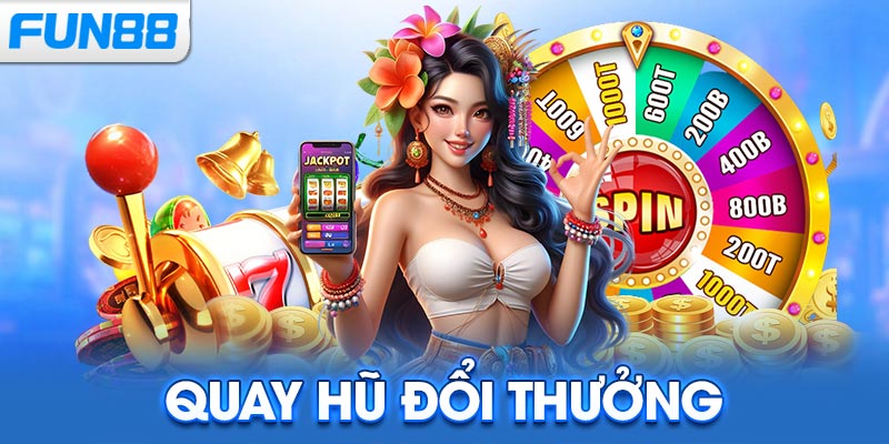 Quay hũ đổi thưởng